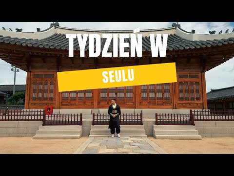 TYDZIEŃ W SEULU – co zobaczyć, gdzie spać i jak się poruszać po stolicy Korei Południowej