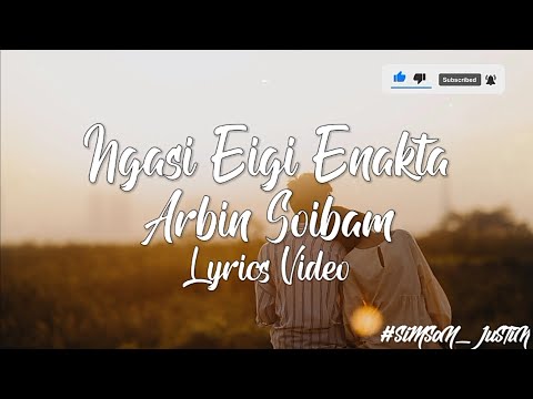 Ngasi Eigi Enakta - Arbin Soibam (Lyrics Video) Manipuri Song