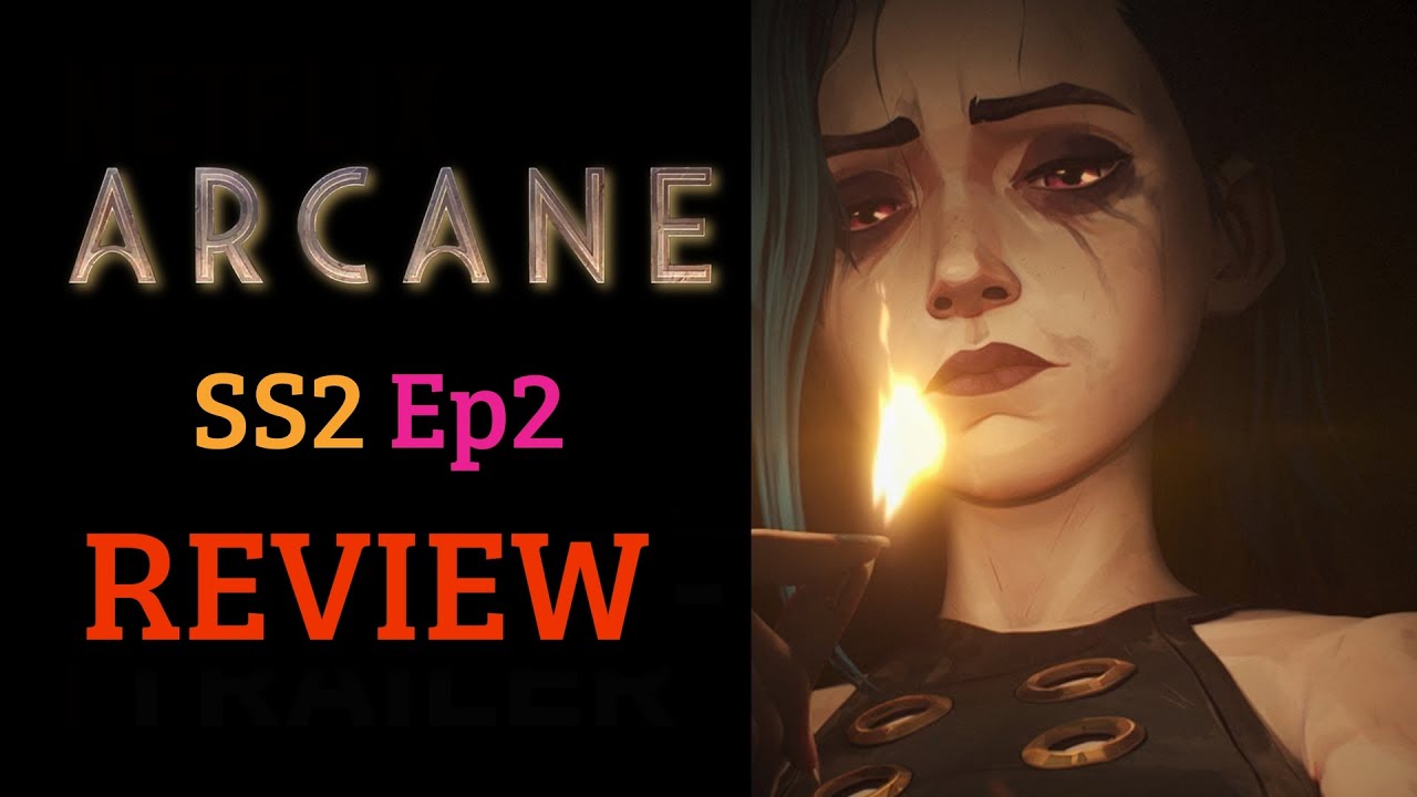 ARCANE Season 2 Episode 2 Watch Is All Burn | Breakdown & Review