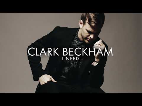 Clark Beckham - I Need