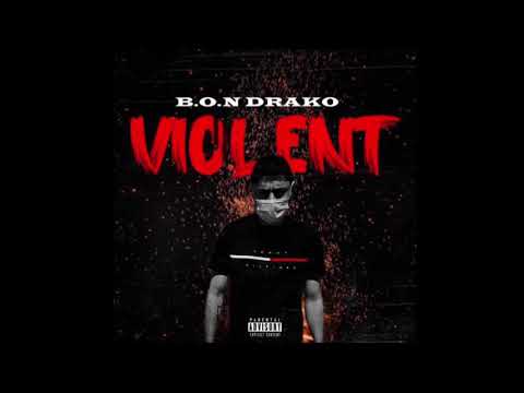 B.O.N Drako- Violent (Official Audio)