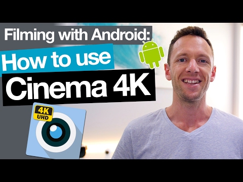 Cinema 4K App Tutorial - Filming with Android Camera Apps!