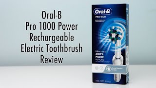 Oral-B Pro 1000 Rechargeable Electric Toothbrush Review