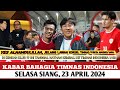 Berita Timnas Hari Ini Selasa Pagi 23 April 2024 Berita Timnas Indonesia Terbaru