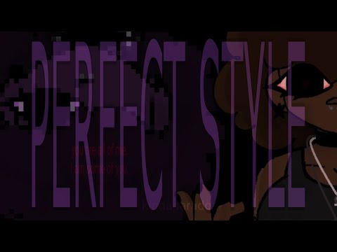 Perfect Style || Animation Meme
