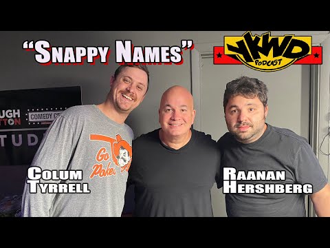Colum Tyrrell, Raanan Hershberg YKWD #451"Snappy Names"