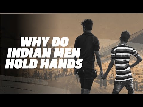 Why Do Indian Men Hold Hands?