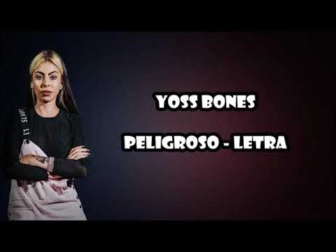 Yoss Bones - Peligroso (Letra/Lyrics)
