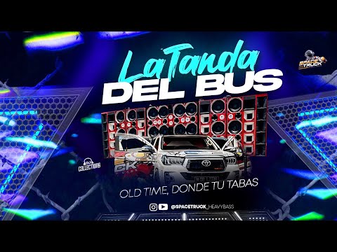 LA TANDA DEL BUS OLD TIME (DONDE TU TABAS) ❌ DJ COLLECTION #SPACETRUCK #HEAVYBASS
