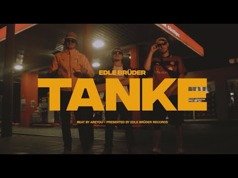 Edle Brüder - Tanke (prod. AREYOU)