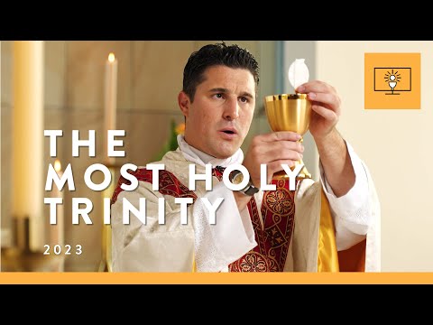 MASS FOR YOU AT HOME with Fr Daniel McCaughan – The Most Holy Trinity [Yr A]