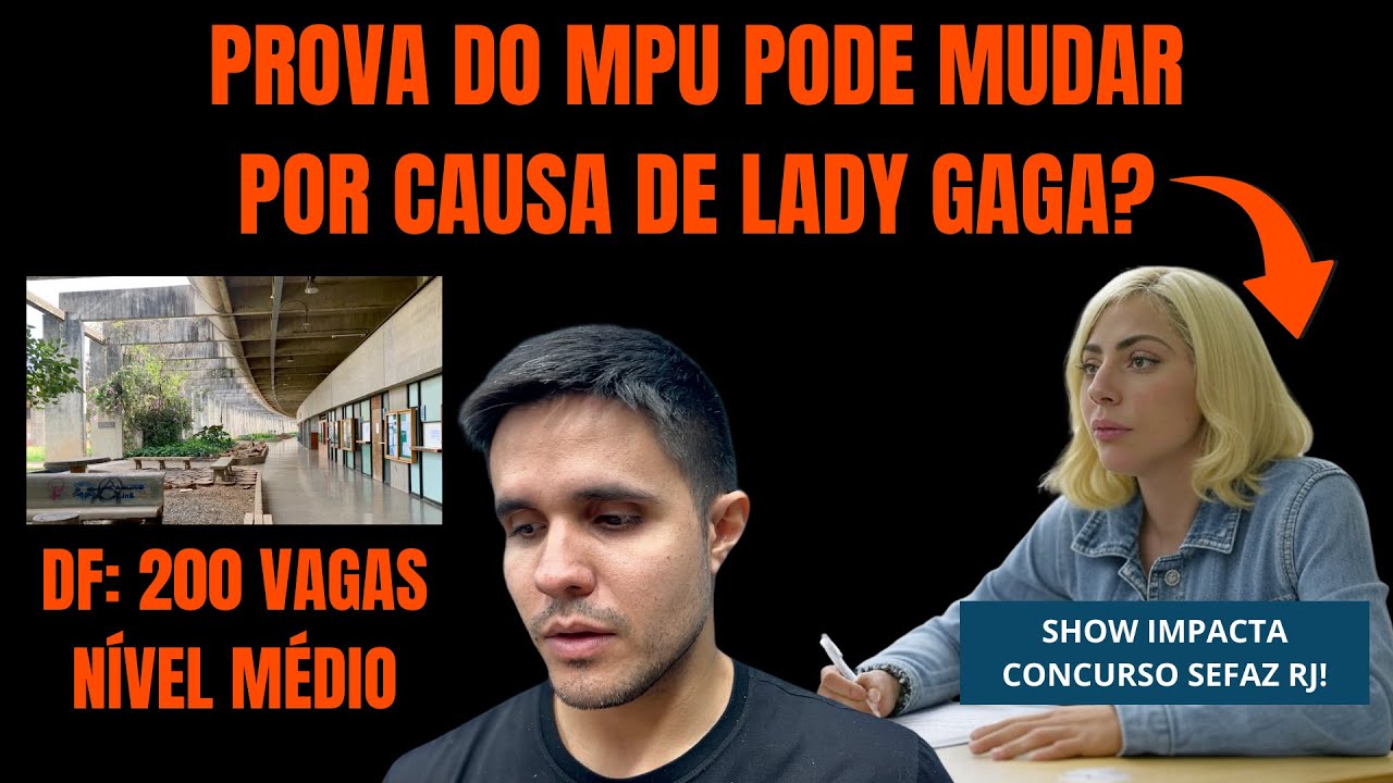 Contest impacted by Lady Gaga's show! And the MPU test? More: Contest in DF for 271 vacancies!