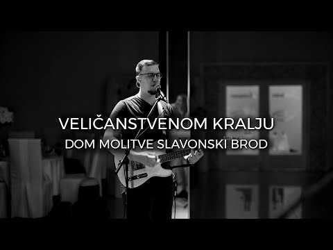 Veličanstvenom Kralju | LIVE | Dom molitve SB