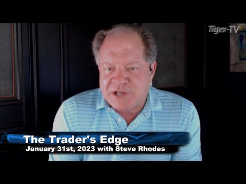 January 31st, The Trader's Edge with Steve Rhodes on TFNN - 2023