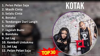 Download lagu Kotak 2024 MIX Lagu Terbaru - Pelan Pelan Saja, Masih Cinta, Selalu Cinta, Beraksi mp3