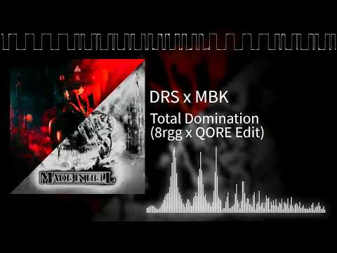 DRS x MBK - Total Domination (8rgg x QORE Edit)