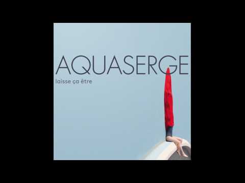 Aquaserge - Tour Du Monde