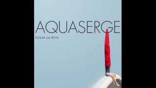 Aquaserge - Tour Du Monde