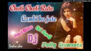 Chhoti Chhoti Raatein Lambi Ho Jati(Old Dj Love So