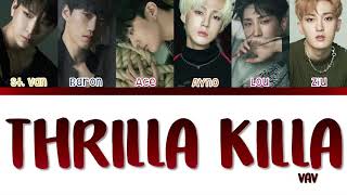 VAV (브이에이브이)- ‘THRILLA KILLA’ Lyrics [Color Coded Han, Rom, Eng]