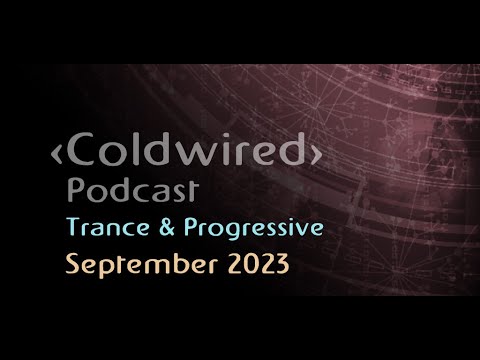 September 2023 Selection - Coldwired Podcast - Deep Trance 🎶🎧