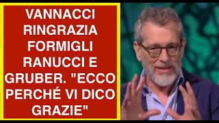 VANNACCI RINGRAZIA FORMIGLI RANUCCI E GRUBER. "ECCO PERCHÉ VI DICO GRAZIE"