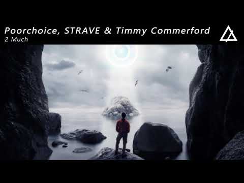 Poorchoice, STRAVE & Timmy Commerford - 2 Much [Extended Mix]
