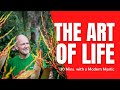 The Art Of Life 30 Minutes With A Modern Mystic
