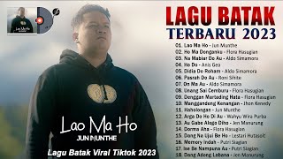 Download lagu Lao Ma Ho - Jun Munthe - Lagu Batak Terbaru 2023 Full Album - Lagu Batak Terbaik 2023 Bikin Baper mp3