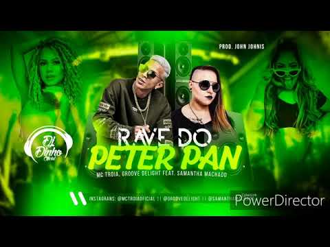 MC TROIA FEAT SAMANTHA MACHADO - RAVE DO PETER PAN