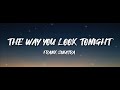 Frank Sinatra - The Way You Look Tonight - (lyrics)