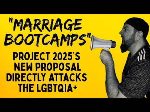 “Marriage Bootcamp” - Project 2025’s Proposal Masking As Conversion Therapy Against LGBTQIA+