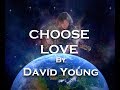 David Young - CHOOSE LOVE (official video)