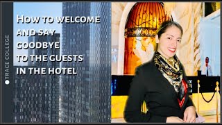 HOW TO WELCOME AND SAY GOODBYE TO THE GUESTS IN THE HOTEL