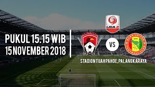 Live Streaming Liga 2, Kalteng Putra Vs Aceh United, Kamis (15/11/2018) Pukul 15.15 WIB