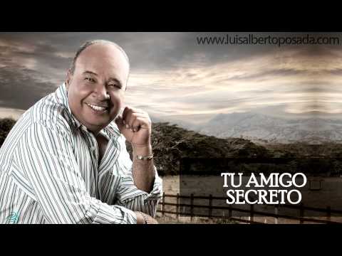 Luis Alberto Posada - Tu Amigo Secreto (Audio Oficial)