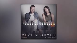 Mert Aydın feat. Duygu Eyüpoğlu - Depresyondayım