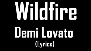 Wildfire - Demi Lovato (Lyrics)