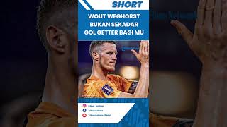 Selangkah Lagi Bergabung, Wout Weghorst Bukan Hanya Sekadar Goal Getter bagi Manchester United