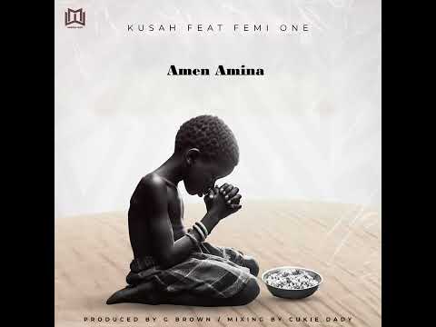 Kusah ft Femi One - Amen (Official Audio)