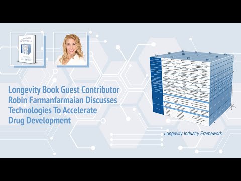 Longevity Book Guest Contributor Robin Farmanfarmaian Discusses Technologies To Accelerate Drug Deve