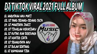 Download lagu DJ TIKTOK VIRAL 2021 | DJ HARUSKAH AKU MATI NONSTOP FULL ALBUM TERBARU 2021 mp3
