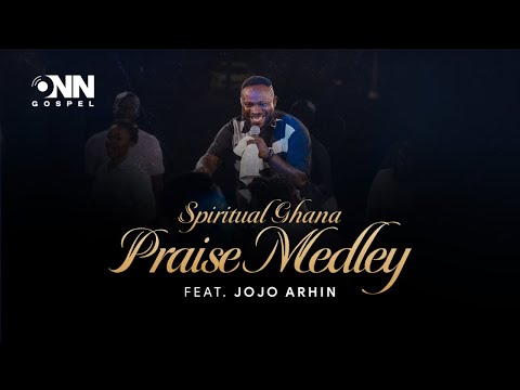Spiritual Ghana Praise Medley (Awoyo)  ft. Jojo Arhin