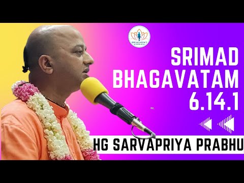 SB 6.14.1 onwards by HG Sarvapriya Prabhu