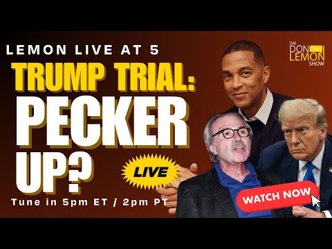 Lemon LIVE at 5: Trump Trial - PECKER UP?  - April 24th, 2024
