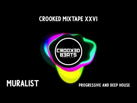 Crooked Mixtape 026 - Muralist - #ProgressiveHouse and #DeepHouse #CrookedBeats