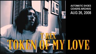 Token Of My Love (Marc Bolan/T.Rex Cover)