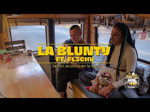 LA BLUNTY FT. FL3CHV || La Byron Van Sessions #9
