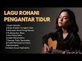 Lagu Rohani Sebelum Tidur Doa Malam Pujian Yang Menenangkan Jiwa Sleep Worship Acoustic