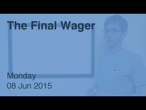 The Final Wager – Monday, June 8, 2015